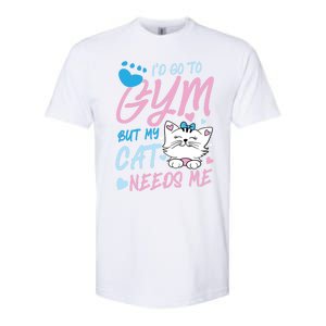 I'd Go To Gym But My Cat Needs Me Felidae Gift Meaningful Gift Softstyle CVC T-Shirt