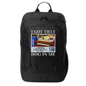 I Got That Dog In Me  Keep 150 Dank Meme Costco Hot Dog Combo City Backpack