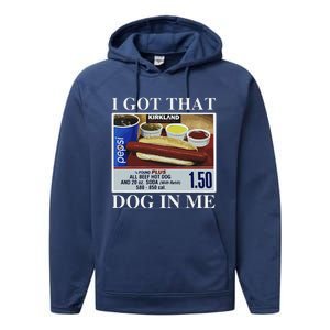 I Got That Dog In Me  Keep 150 Dank Meme Costco Hot Dog Combo Performance Fleece Hoodie