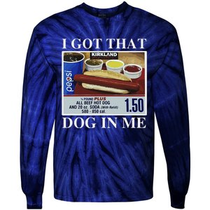 I Got That Dog In Me  Keep 150 Dank Meme Costco Hot Dog Combo Tie-Dye Long Sleeve Shirt