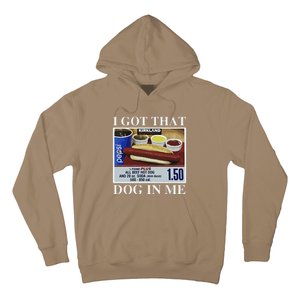 I Got That Dog In Me  Keep 150 Dank Meme Costco Hot Dog Combo Hoodie