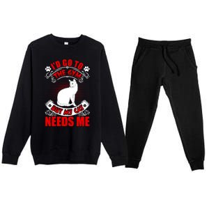 I'd Go To The Gym But My Cat Needs Me Cat Lovers Gift Premium Crewneck Sweatsuit Set