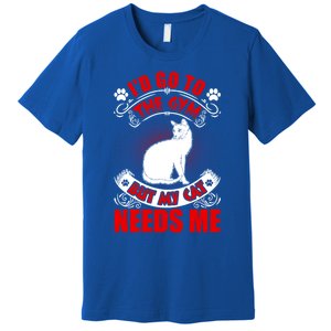 I'd Go To The Gym But My Cat Needs Me Cat Lovers Gift Premium T-Shirt