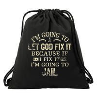 Im Going To Let God Fix It Because If I Fix Im Going To Jail Drawstring Bag