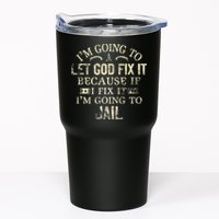 Im Going To Let God Fix It Because If I Fix Im Going To Jail Tumbler