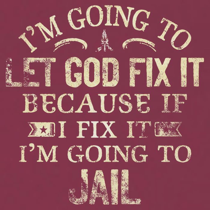 Im Going To Let God Fix It Because If I Fix Im Going To Jail 16oz Travel Tumbler