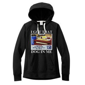 I Got That Dog In Me  Keep 150 Dank Meme Costco Hot Dog Combo Women's Fleece Hoodie