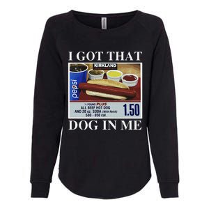 I Got That Dog In Me  Keep 150 Dank Meme Costco Hot Dog Combo Womens California Wash Sweatshirt