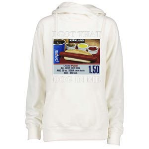 I Got That Dog In Me  Keep 150 Dank Meme Costco Hot Dog Combo Womens Funnel Neck Pullover Hood