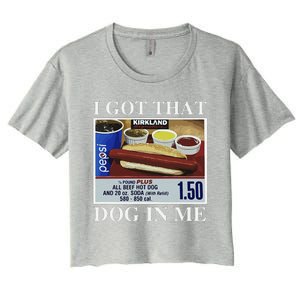 I Got That Dog In Me  Keep 150 Dank Meme Costco Hot Dog Combo Women's Crop Top Tee