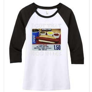 I Got That Dog In Me  Keep 150 Dank Meme Costco Hot Dog Combo Women's Tri-Blend 3/4-Sleeve Raglan Shirt