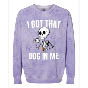 I Got That Dog In Me funny meme hot dogs combo Skeleton  Colorblast Crewneck Sweatshirt