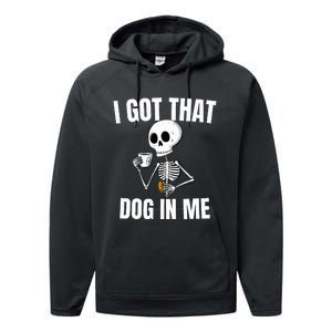 I Got That Dog In Me funny meme hot dogs combo Skeleton  Performance Fleece Hoodie