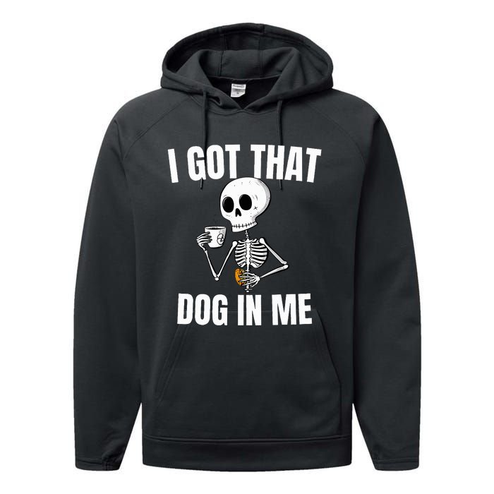 I Got That Dog In Me funny meme hot dogs combo Skeleton  Performance Fleece Hoodie