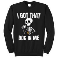 I Got That Dog In Me funny meme hot dogs combo Skeleton  Sweatshirt