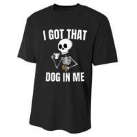 I Got That Dog In Me funny meme hot dogs combo Skeleton  Performance Sprint T-Shirt