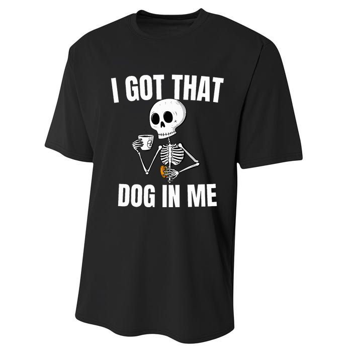 I Got That Dog In Me funny meme hot dogs combo Skeleton  Performance Sprint T-Shirt