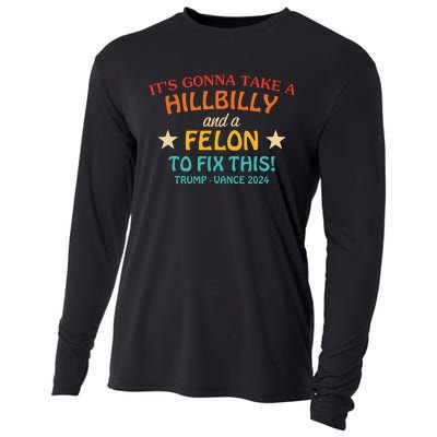 Its Gonna Take A Hillbilly And A Felon To Fix Trump Vance Cooling Performance Long Sleeve Crew