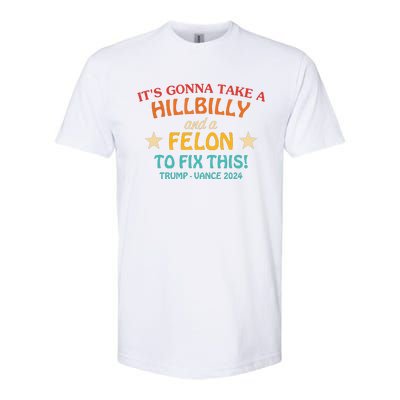 Its Gonna Take A Hillbilly And A Felon To Fix Trump Vance Softstyle® CVC T-Shirt