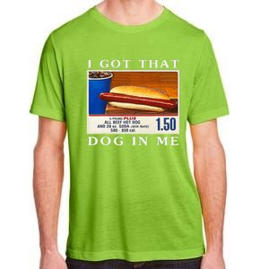 I Got That Dog In Me Funny Hot Dogs Combo   Adult ChromaSoft Performance T-Shirt