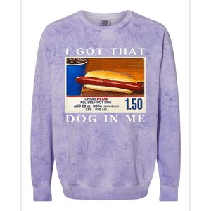 I Got That Dog In Me Funny Hot Dogs Combo   Colorblast Crewneck Sweatshirt