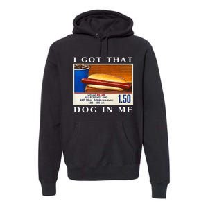 I Got That Dog In Me Funny Hot Dogs Combo   Premium Hoodie