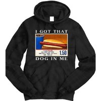 I Got That Dog In Me Funny Hot Dogs Combo   Tie Dye Hoodie