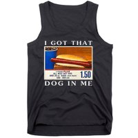 I Got That Dog In Me Funny Hot Dogs Combo   Tank Top