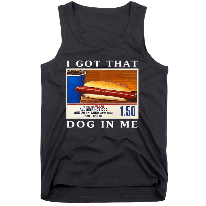 I Got That Dog In Me Funny Hot Dogs Combo   Tank Top