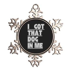 I Got That Dog In Me Funny Hot Dogs Combo  Metallic Star Ornament