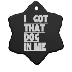 I Got That Dog In Me Funny Hot Dogs Combo  Ceramic Star Ornament