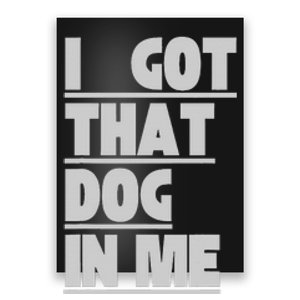 I Got That Dog In Me Funny Hot Dogs Combo  Poster