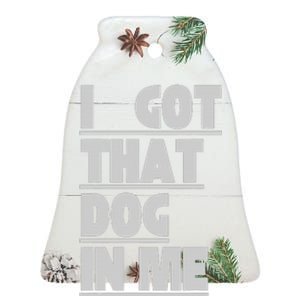 I Got That Dog In Me Funny Hot Dogs Combo  Ceramic Bell Ornament