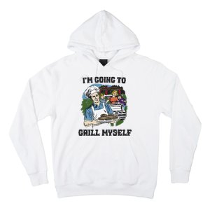 Im Going To Grill Myself Hoodie