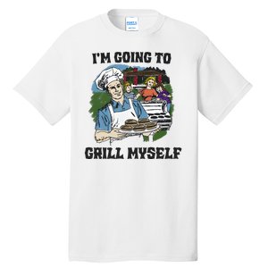 Im Going To Grill Myself Tall T-Shirt