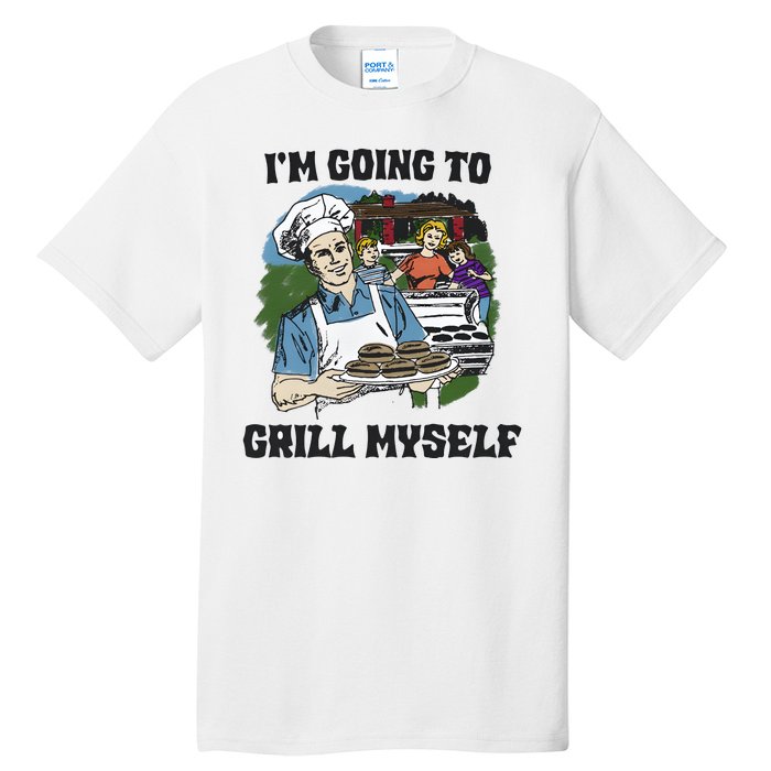 Im Going To Grill Myself Tall T-Shirt