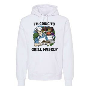 Im Going To Grill Myself Premium Hoodie