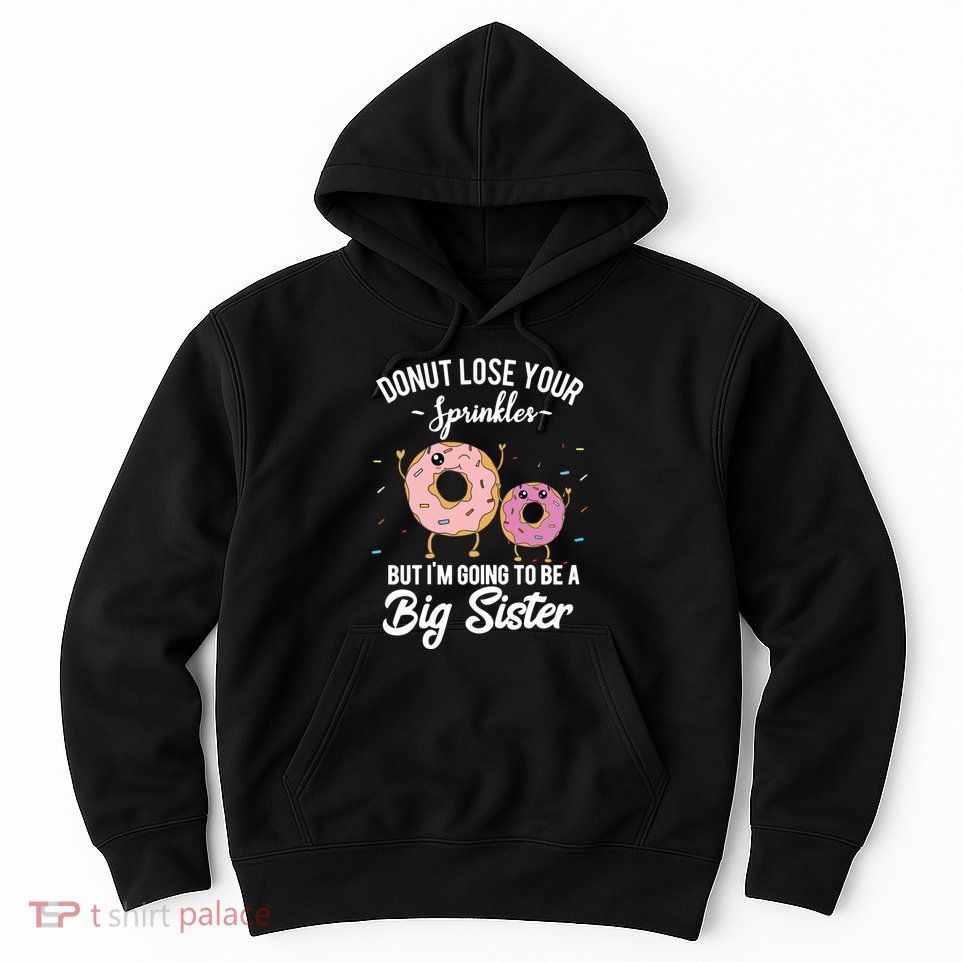 Im Going To Be A Big Sister Baby Announcement Donut Reveal Hoodie
