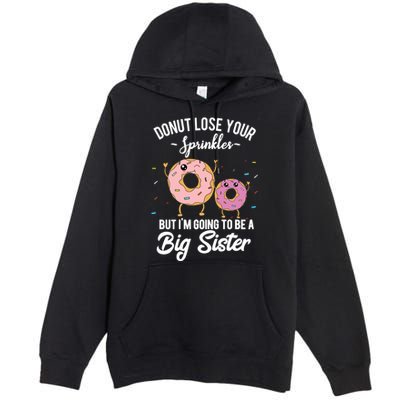 Im Going To Be A Big Sister Baby Announcement Donut Reveal Premium Pullover Hoodie