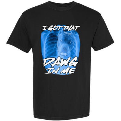 I Got That Dawg In Me Xray Pitbull Ironic Meme Viral Garment-Dyed Heavyweight T-Shirt