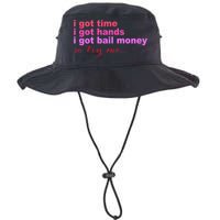 I Got Time I Got Hands I Got Bail Money So Try Me...Apparel Bucket Hat