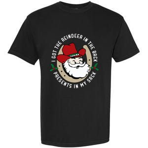 I Got The Reindeer In The Back Funny Cowboy Santa Parody Garment-Dyed Heavyweight T-Shirt