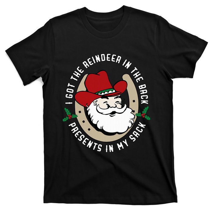 I Got The Reindeer In The Back Funny Cowboy Santa Parody T-Shirt