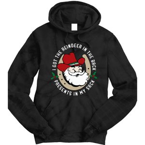 I Got The Reindeer In The Back Funny Cowboy Santa Parody Tie Dye Hoodie