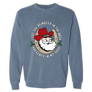 I Got The Reindeer In The Back Funny Cowboy Santa Parody Garment-Dyed Sweatshirt