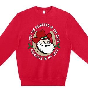 I Got The Reindeer In The Back Funny Cowboy Santa Parody Premium Crewneck Sweatshirt