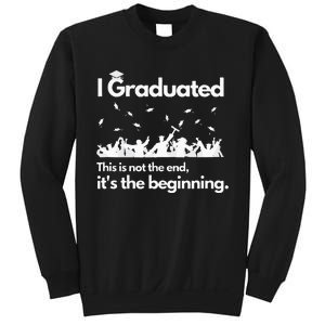 I Graduated This Is Not The End School Senior College Gift Sweatshirt