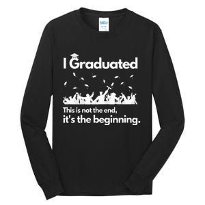 I Graduated This Is Not The End School Senior College Gift Tall Long Sleeve T-Shirt