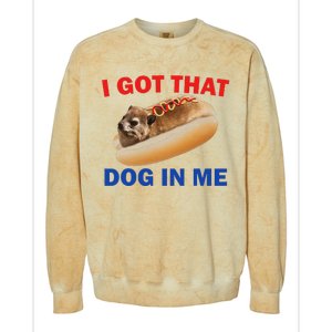 I Got That Dog In Me Hyrax Dank Colorblast Crewneck Sweatshirt