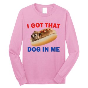 I Got That Dog In Me Hyrax Dank Long Sleeve Shirt